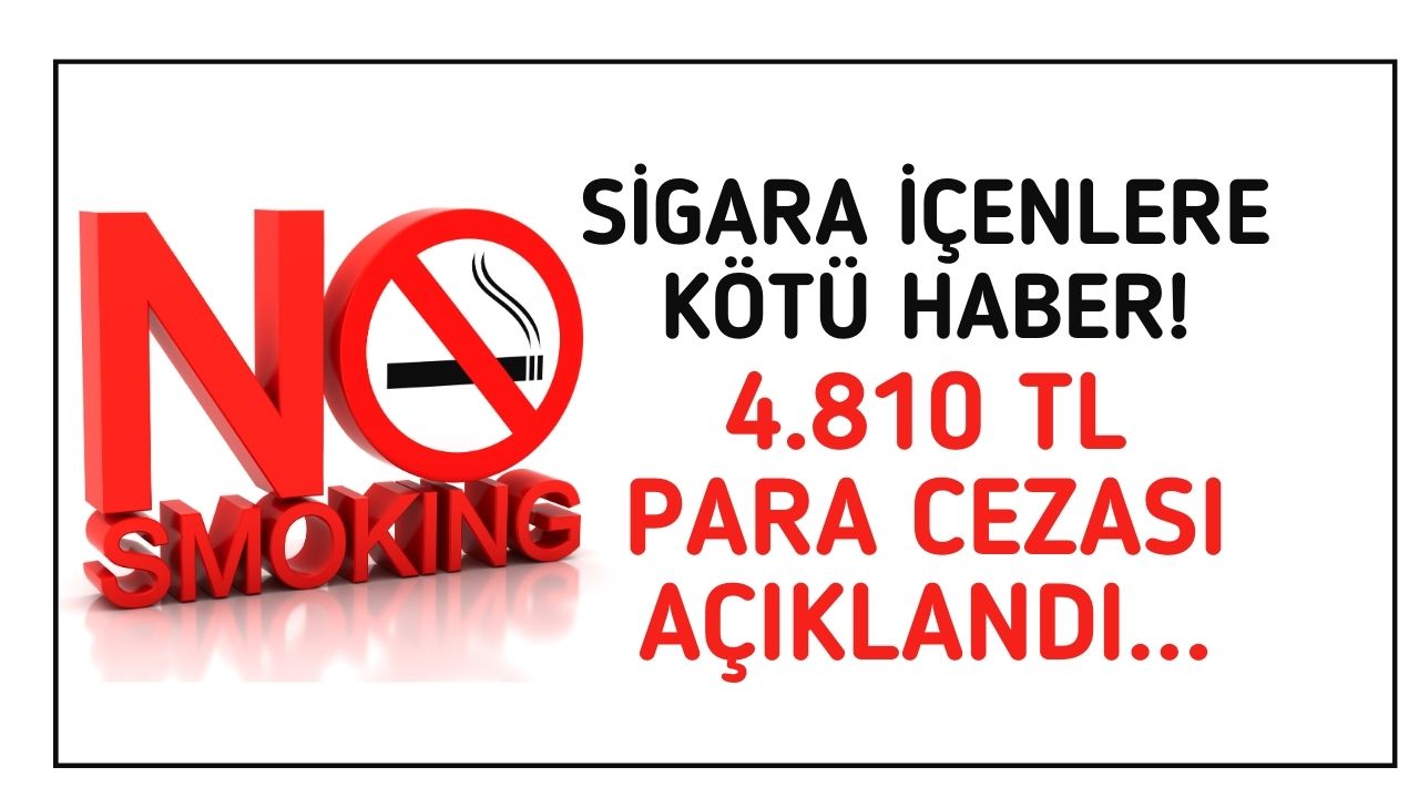 Sigara tiryakilerine KÖTÜ HABER! Bunu yapanlara 4 bin 810 lira PARA CEZASI açıklandı