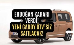 Kararı Erdoğan imzaladı! Volkswagen Caddy için ÖTV sıfırlandı! 740,556 TL’ye satılacak