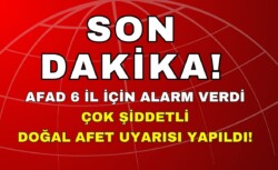 Erzincan Tunceli Adana Osmaniye Hatay Kahramanmaraş! AFAD çok şiddetli doğal afet alarmı verdi